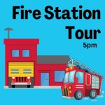 Tour of the Fire Station at 5pm
